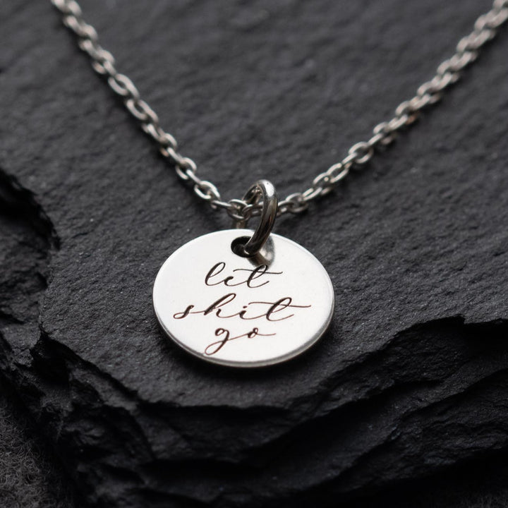 Sterling Silver let shit go mantra necklace
